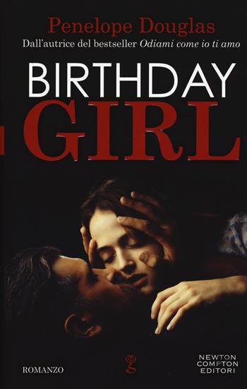 Birthday girl - Penelope Douglas - Libro Newton Compton Editori 2018, Anagramma | Libraccio.it