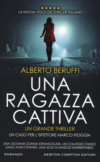 Una ragazza cattiva - Alberto Beruffi - Libro Newton Compton Editori 2018, Nuova narrativa Newton | Libraccio.it