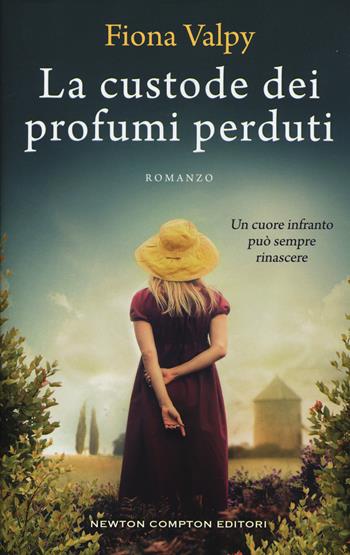 La custode dei profumi perduti - Fiona Valpy - Libro Newton Compton Editori 2018, 3.0 | Libraccio.it