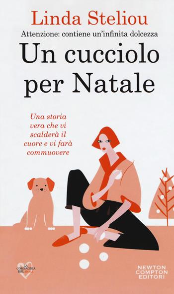 Un cucciolo per Natale - Linda Steliou - Libro Newton Compton Editori 2018, La compagnia del rosa | Libraccio.it