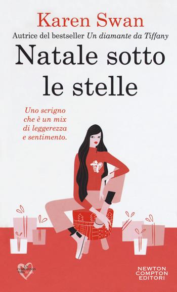Natale sotto le stelle - Karen Swan - Libro Newton Compton Editori 2018, La compagnia del rosa | Libraccio.it