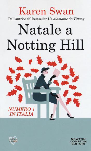Natale a Notting Hill - Karen Swan - Libro Newton Compton Editori 2018, La compagnia del rosa | Libraccio.it