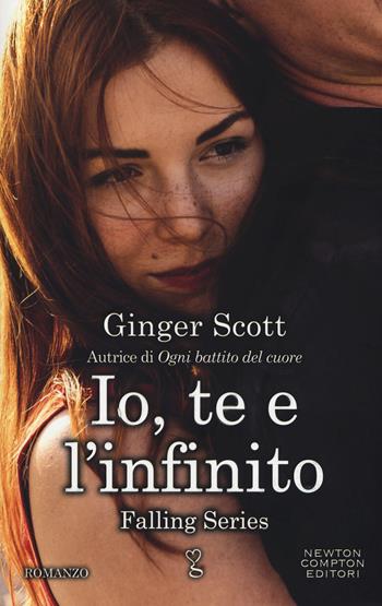 Io te e l'infinito - Ginger Scott - Libro Newton Compton Editori 2018, Anagramma | Libraccio.it