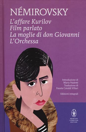 L' affare Kurilov-Film parlato-La moglie di don Giovanni-L'orchessa - Irène Némirovsky - Libro Newton Compton Editori 2019, I MiniMammut | Libraccio.it