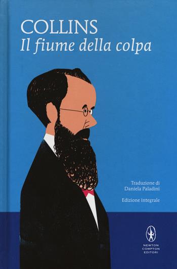 Il fiume della colpa - Wilkie Collins - Libro Newton Compton Editori 2019, I MiniMammut | Libraccio.it