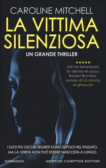 La vittima silenziosa - Caroline Mitchell - Libro Newton Compton Editori 2019, Nuova narrativa Newton | Libraccio.it