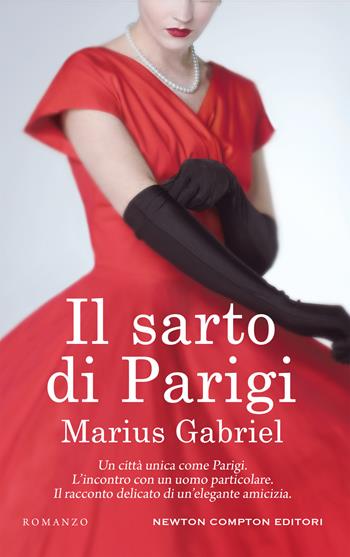 Il sarto di Parigi - Marius Gabriel - Libro Newton Compton Editori 2019, 3.0 | Libraccio.it