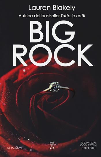 Big rock - Lauren Blakely - Libro Newton Compton Editori 2019, Anagramma | Libraccio.it