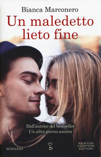 Un maledetto lieto fine - Bianca Marconero - Libro Newton Compton Editori 2019, Anagramma | Libraccio.it