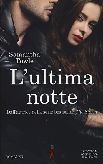 L' ultima notte - Samantha Towle - Libro Newton Compton Editori 2019, Anagramma | Libraccio.it