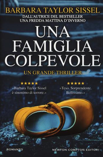 Una famiglia colpevole - Barbara Taylor Sissel - Libro Newton Compton Editori 2019, Nuova narrativa Newton | Libraccio.it