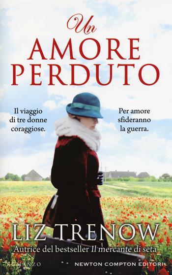 Un amore perduto - Liz Trenow - Libro Newton Compton Editori 2019, 3.0 | Libraccio.it