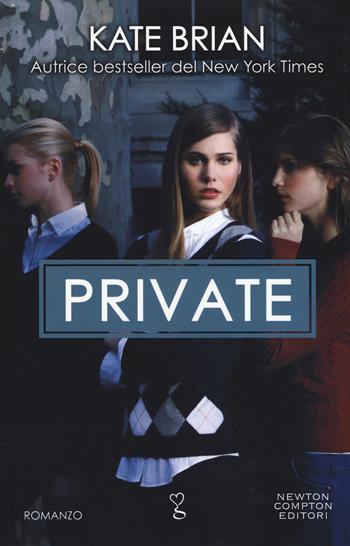 Private - Kate Brian - Libro Newton Compton Editori 2019, Anagramma | Libraccio.it