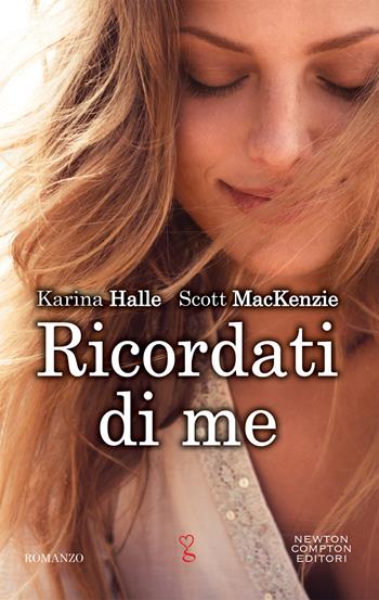 Ricordati di me - Karina Halle, Scott MacKenzie - Libro Newton Compton Editori 2019, Anagramma | Libraccio.it