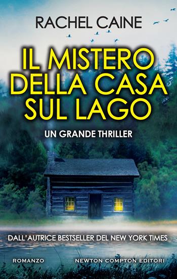 Il mistero della casa sul lago - Rachel Caine - Libro Newton Compton Editori 2019, Nuova narrativa Newton | Libraccio.it