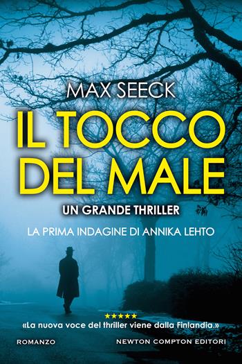 Il tocco del male - Max Seeck - Libro Newton Compton Editori 2020, Nuova narrativa Newton | Libraccio.it