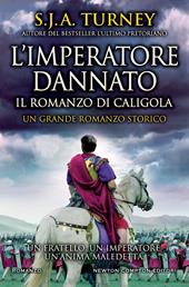 L'imperatore dannato. Il romanzo di Caligola