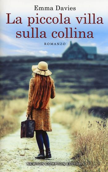 La piccola villa sulla collina - Emma Davies - Libro Newton Compton Editori 2019, 3.0 | Libraccio.it