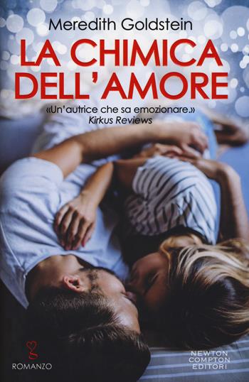 La chimica dell'amore - Meredith Goldstein - Libro Newton Compton Editori 2019, Anagramma | Libraccio.it