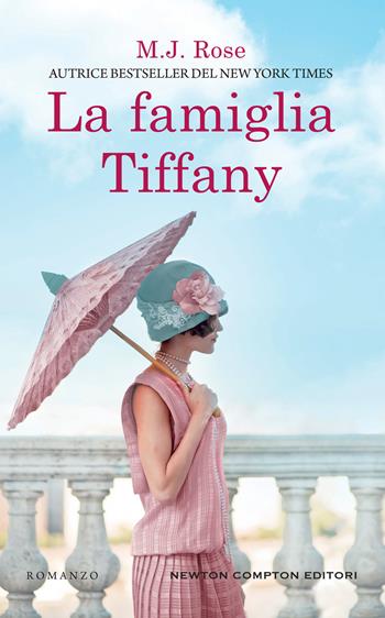 La famiglia Tiffany - M. J. Rose - Libro Newton Compton Editori 2019, 3.0 | Libraccio.it