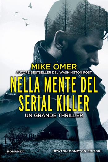 Nella mente del serial killer - Mike Omer - Libro Newton Compton Editori 2019, Nuova narrativa Newton | Libraccio.it