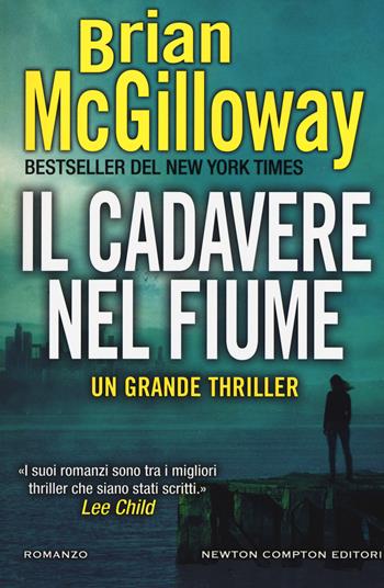 Il cadavere nel fiume - Brian McGilloway - Libro Newton Compton Editori 2019, Nuova narrativa Newton | Libraccio.it