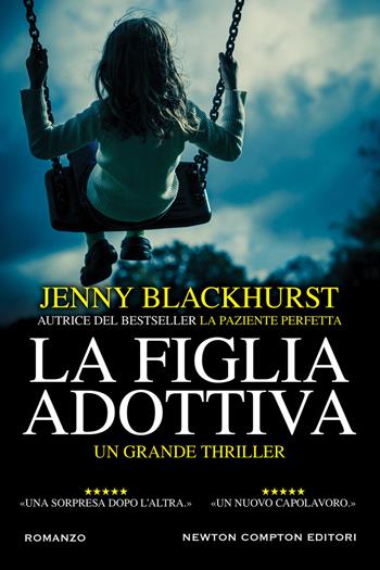 La figlia adottiva - Jenny Blackhurst - Libro Newton Compton Editori 2019, Nuova narrativa Newton | Libraccio.it