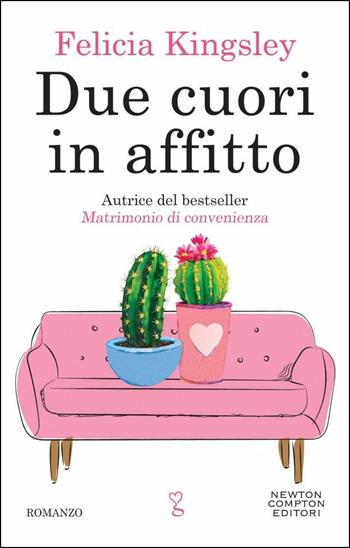 Due cuori in affitto - Felicia Kingsley - Libro Newton Compton Editori 2019, Anagramma | Libraccio.it