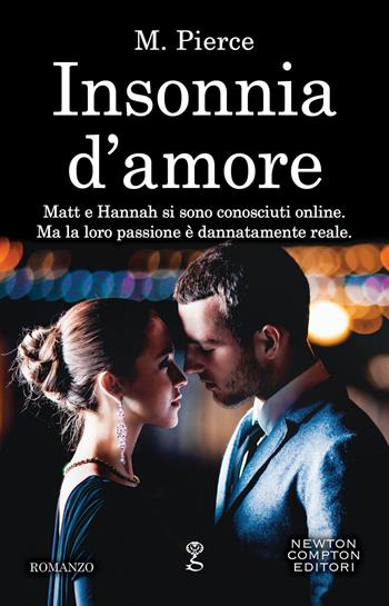 Insonnia d'amore - M. Pierce - Libro Newton Compton Editori 2019, Anagramma | Libraccio.it