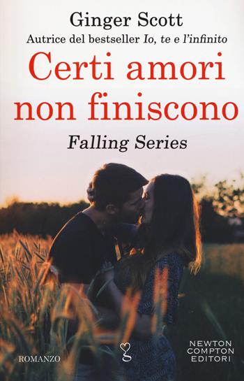 Certi amori non finiscono - Ginger Scott - Libro Newton Compton Editori 2019, Anagramma | Libraccio.it