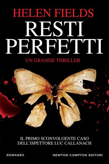 Resti perfetti - Helen Fields - Libro Newton Compton Editori 2019, Nuova narrativa Newton | Libraccio.it