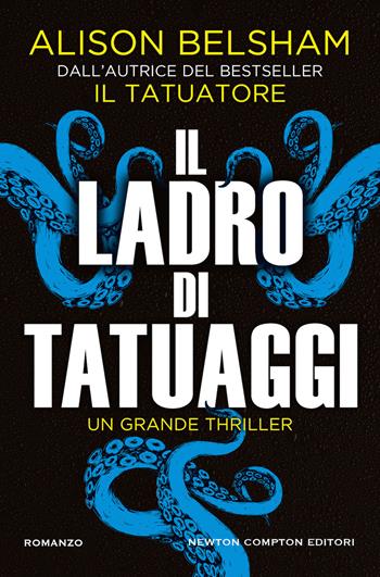 Il ladro di tatuaggi - Alison Belsham - Libro Newton Compton Editori 2019, Nuova narrativa Newton | Libraccio.it