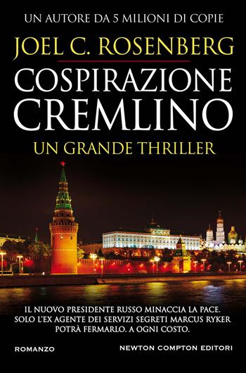 Cospirazione Cremlino - Joel C. Rosenberg - Libro Newton Compton Editori 2019, Nuova narrativa Newton | Libraccio.it