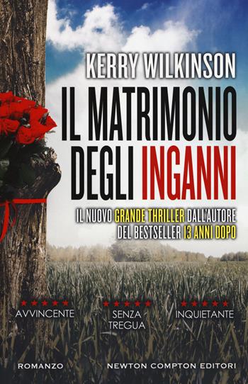 Il matrimonio degli inganni - Kerry Wilkinson - Libro Newton Compton Editori 2019, Nuova narrativa Newton | Libraccio.it