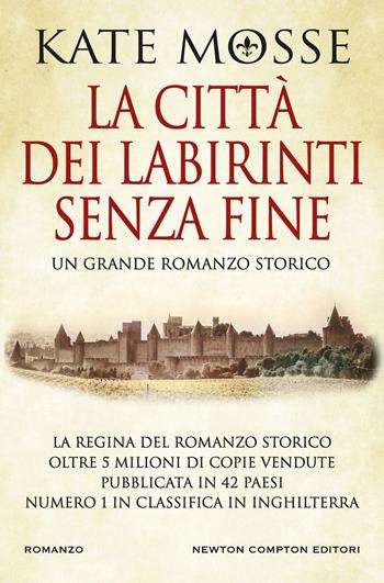 La città dei labirinti senza fine - Kate Mosse - Libro Newton Compton Editori 2019, Nuova narrativa Newton | Libraccio.it