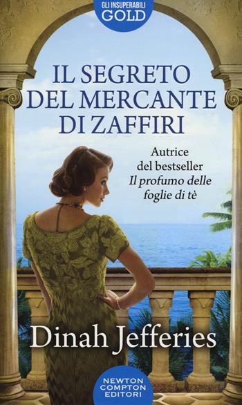 Il segreto del mercante di zaffiri - Dinah Jefferies - Libro Newton Compton Editori 2019, Gli insuperabili Gold | Libraccio.it