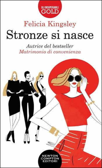 Stronze si nasce - Felicia Kingsley - Libro Newton Compton Editori 2019, Gli insuperabili Gold | Libraccio.it