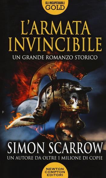 L'armata invincibile - Simon Scarrow - Libro Newton Compton Editori 2019, Gli insuperabili Gold | Libraccio.it