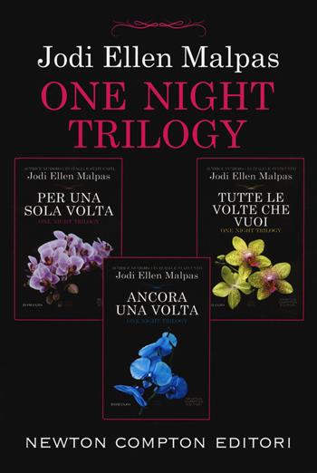 One night trilogy: Per una sola volta-Tutte le volte che vuoi-Ancora una volta - Jodi Ellen Malpas - Libro Newton Compton Editori 2018 | Libraccio.it