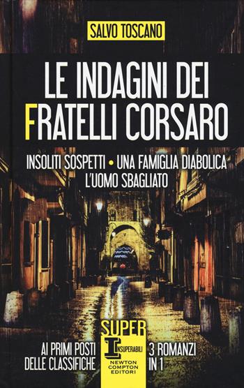 Le indagini dei fratelli Corsaro: Insoliti sospetti-Una famiglia diabolica-L'uomo sbagliato - Salvo Toscano - Libro Newton Compton Editori 2019, SuperInsuperabili | Libraccio.it