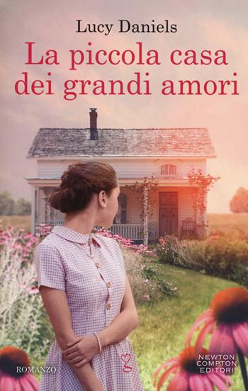 La piccola casa dei grandi amori - Lucy Daniels - Libro Newton Compton Editori 2019, Anagramma | Libraccio.it