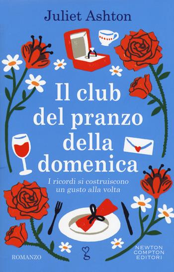 Il club del pranzo della domenica - Juliet Ashton - Libro Newton Compton Editori 2019, Anagramma | Libraccio.it