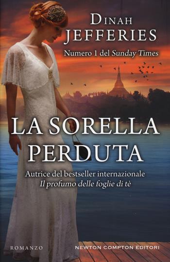 La sorella perduta - Dinah Jefferies - Libro Newton Compton Editori 2019, 3.0 | Libraccio.it