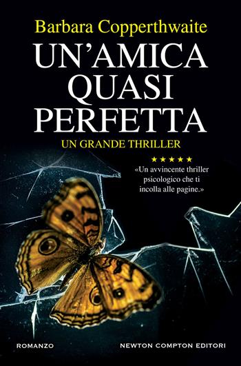 Un'amica quasi perfetta - Barbara Copperthwaite - Libro Newton Compton Editori 2019, Nuova narrativa Newton | Libraccio.it