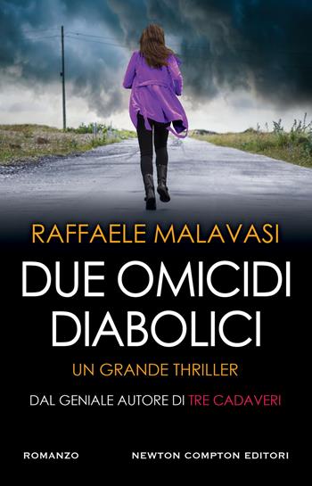 Due omicidi diabolici - Raffaele Malavasi - Libro Newton Compton Editori 2019, Nuova narrativa Newton | Libraccio.it