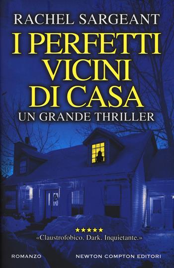 I perfetti vicini di casa - Rachel Sargeant - Libro Newton Compton Editori 2019, Nuova narrativa Newton | Libraccio.it