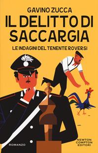 Il delitto di Saccargia. Le indagini del tenente Roversi - Gavino Zucca - Libro Newton Compton Editori 2019, Nuova narrativa Newton | Libraccio.it