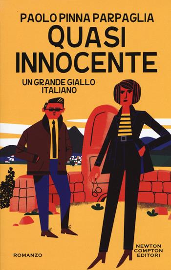 Quasi innocente - Paolo Pinna Parpaglia - Libro Newton Compton Editori 2019, Nuova narrativa Newton | Libraccio.it