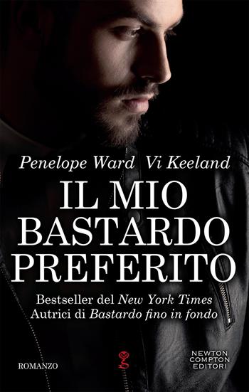 Il mio bastardo preferito - Penelope Ward, Vi Keeland - Libro Newton Compton Editori 2019, Anagramma | Libraccio.it