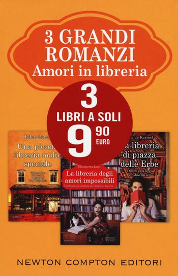 3 grandi romanzi amori in libreria: La libreria degli amori impossibili-Una piccola libreria molto speciale-La libreria di piazza delle Erbe - Elisabetta Lugli, Ellen Berry, Eric De Kermel - Libro Newton Compton Editori 2019 | Libraccio.it